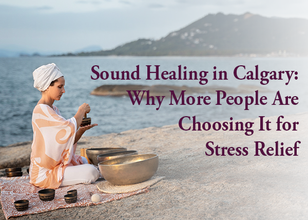 Sound Healing in Calgary