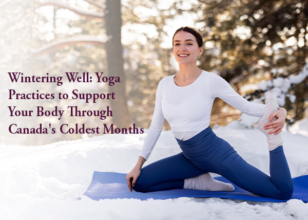 Wintering Well: Yoga Practices