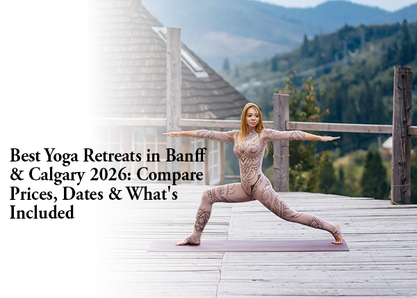 Best Yoga Retreats in Banff & Calgary 2026